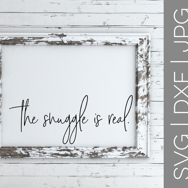 The Snuggle Is Real svg | Snuggle svg | Paar svg | Liebe svg | Bauernhaus svg | Home Decor | Holzzeichen | SVG | DXF | JPG |. Schnittdatei