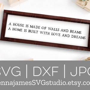 Ein Haus besteht aus Wänden und Balken Ein Haus ist mit Liebe und Träume Svg gebaut | Startseite Svg | Bauernhaus Svg | SVG | DXF | JPG | Ausgeschnittene Datei