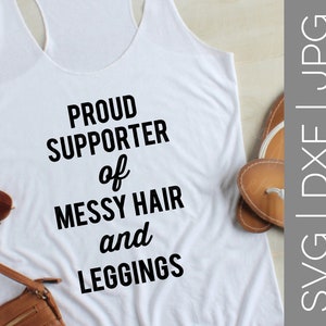 Orgoglioso sostenitore di capelli disordinati e leggings svg Fiero Sostenitore svg Capelli disordinati svg Leggings svg Proprietà SVG . Proprietà DXF . PROPRIETÀ JPG . file di taglio