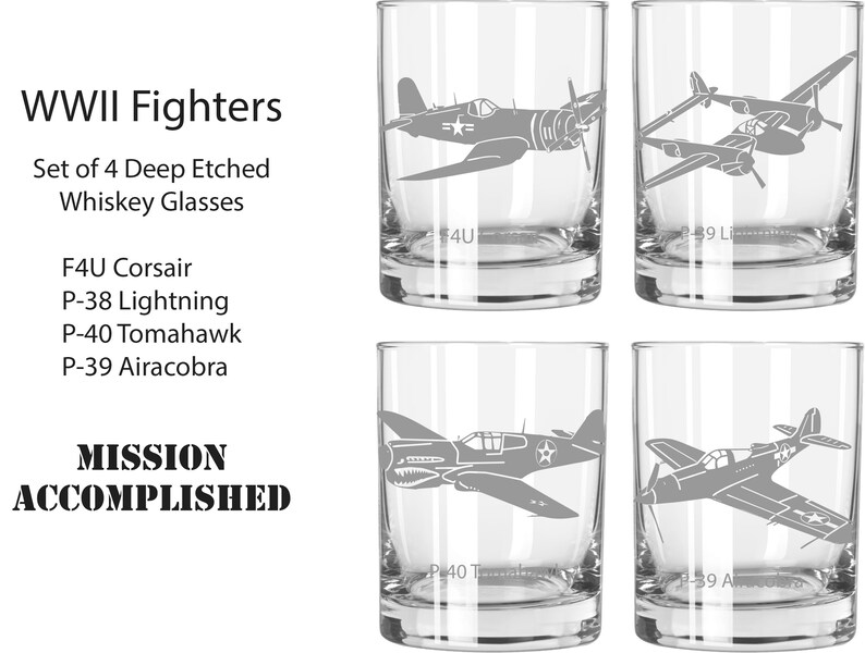 May include: Set of four etched whiskey glasses featuring silhouettes of World War II fighter planes. The glasses are labelled with the names of the planes: F4U Corsair, P-38 Lightning, P-40 Tomahawk, and P-39 Airacobra. The text "MISSION ACCOMPLISHED" is printed below the glasses.