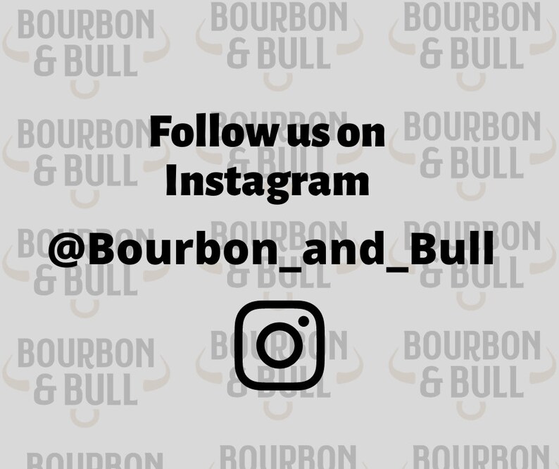 Puede incluir: Una imagen en blanco y negro con el texto "Follow us on Instagram @Bourbon_and_Bull" y un icono de Instagram.