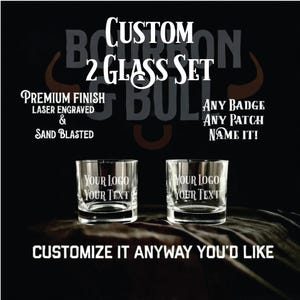 May include: A set of two clear glass tumblers featuring laser-engraved text that reads Your Logo Your Text. The image includes the text Custom 2 Glass Set, Premium Finish Laser Engraved & Sand Blasted, Any Badge Any Patch Name It!, and Customize It Anyway You'd Like.