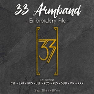 May include: Gold embroidery file design for an arm band, featuring the number "33" within a rectangular frame. The text "33 Armband - Embroidery File -" is at the top. The design measures 1.5 inches by 3.4 inches. File formats include DST, EXP, HUS, JEF, PCS, PES, SEW, VIP, and XXX.