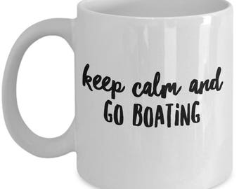 Funny Boating Gift Boater Keep Calm And Go For Husband Mugs Bff Boyfriend
