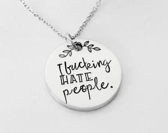 I Fucking Hate People Necklace, Customer Service Co Worker Gift, Funny Inappropriate Jewelry, Gag Gift for Her, I Hate You, Mature