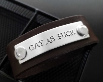 Unisex Gay As Fuck Leather Cuff Bracelet, LGBTQ Coming Out Gift, Sexuality Jewelry for Lesbian, Trans, Bi, Inspirational, Mature