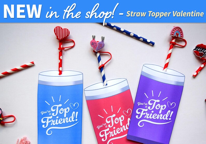 May include: Three printable Valentine's Day straw toppers with the text "You're a Top Friend!" in white on a blue, pink, and purple background. Each topper features a heart and a straw.