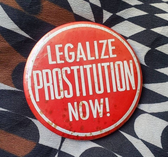 RARE 60s Legalize Prostitution Now! Large Pin - image 1