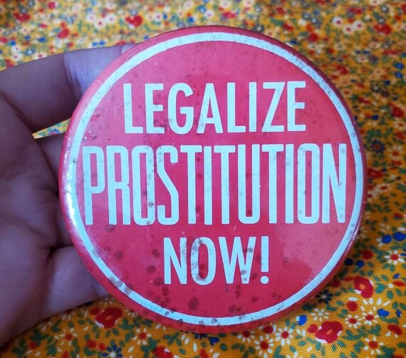 RARE 60s Legalize Prostitution Now! Large Pin - image 2