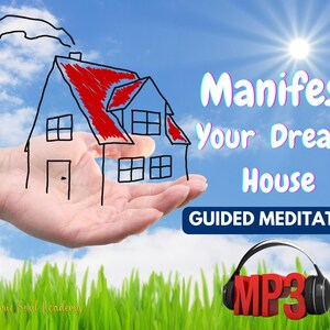 May include: A hand holds a drawing of a house with a red roof against a blue sky with white clouds. The text "Manifest Your Dream House" is in red and blue letters. Below the text is "GUIDED MEDITATION" in black letters. A red MP3 logo is in the bottom right corner.
