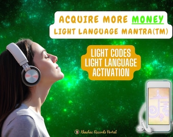 Money Activation Mantra: Light Codes & Language Attunements (Digital Download)