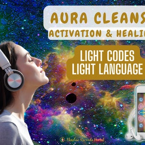 Transformative Aura Cleanse Activation with Light Codes & Language Attunements- Digital Bundle download for Healing Alignment Balance Renew