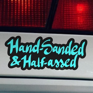 Half-Sanded Half-Assed Gearhead Sticker - wrench monkey energy | Birthday Gift for Car Guys, Car Culture, Made in USA, UV-Resistant