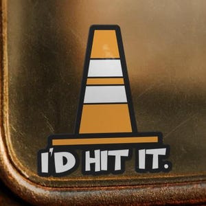 I'd Hit It Sticker - Cadeau voor verkeerskegelmonteur, verjaardagscadeau voor autoliefhebber, sticker voor waterfles, decoratie voor werkbank, duurzame sticker voor buiten