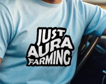 Camiseta Just Aura Farming: diseño divertido y original para jugadores y entusiastas / ¡Perfecta para uso casual o eventos de videojuegos!