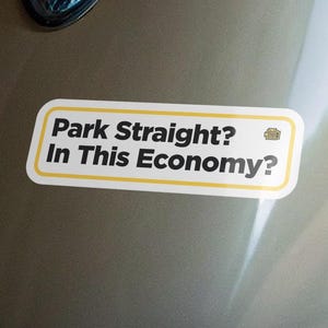 Park Straight In This Economy Sticker, Mechanic Gift for Men, Car Guy Birthday Present, Water Bottle Sticker, Workbench Decor, Durable