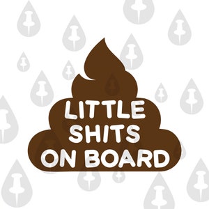 Little Shits On Board SVG - Cricut Vektor Baby an Bord #MomLife Back To School Fenster Aufkleber Illustration
