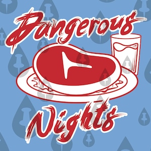 Dangerous Nights Sloppy Steaks SVG - Cricut Vector per l'equipaggio a cui piace mettere l'acqua sulla bistecca e sui capelli lisci Logo divertente del meme ITYSL