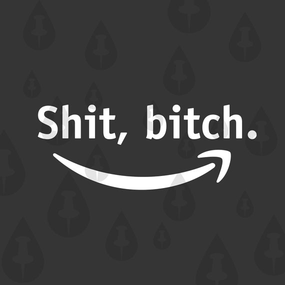 Sht Btch Amazon Smile Funny Meme Svg Censored Uncensored Etsy