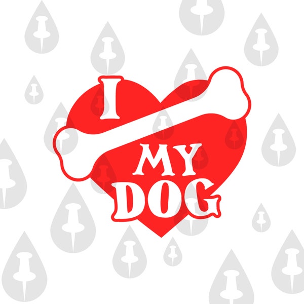 I Love My Dog SVG -  Animal Bone Meme Window Sticker self gift Instagram Repost Digital download decal pet supplies dog collar