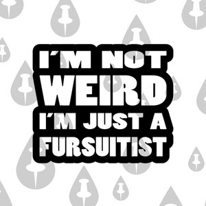 Pronk met je harige trots met 'I'm Not Weird, I'm Just a Fursuitist' SVG: perfect voor T-shirts, posters en meer! Directe download beschikbaar