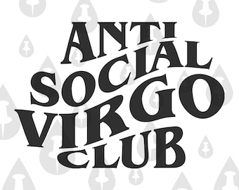 Anti Social Virgo Club SVG - Cricut Vector Zodiac Design for people who are Virgos Funny Illustration Meme