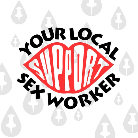 Support Your Local Sex Worker Funny Fetish Sexy Kink Meme - Etsy