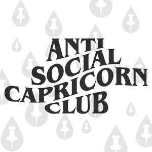 Anti-sociale Capricorn Club SVG - Cricut Vector Zodiac Design for people who are Capricorns Funny Illustration Meme