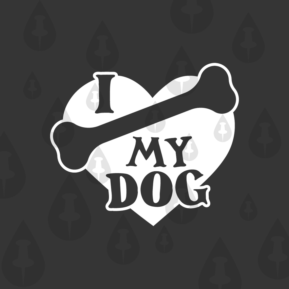 I Love My Dog SVG Animal Bone Meme Window Sticker Self Gift Etsy
