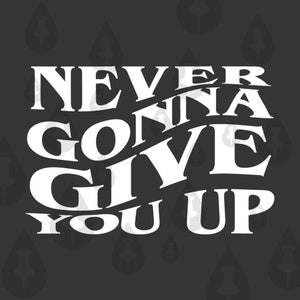 Never Gonna Give You Up Social Club SVG - Rick Roll Streetwear Funny Meme Design for Cricut and Sublimation