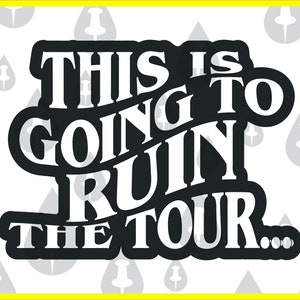 Dies wird die Tour SVG - Justin Timberlake Zitat Illustration Meme - 2 Designs ruinieren