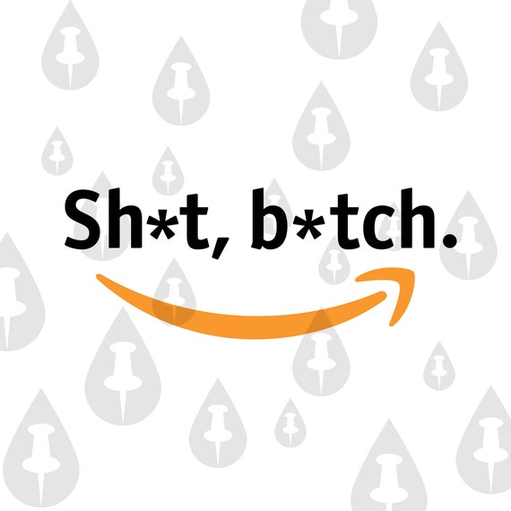 Sht Btch Amazon Smile Funny Meme Svg Censored Uncensored Etsy