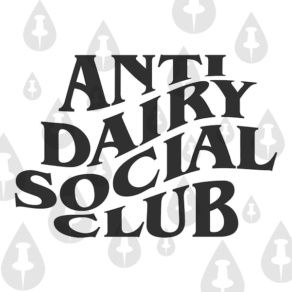 Anti Dairy Social Club SVG - For Vegans and lactose intolerant who don't consume dairy but choose plant based - SVG for Cricut & Sublimation