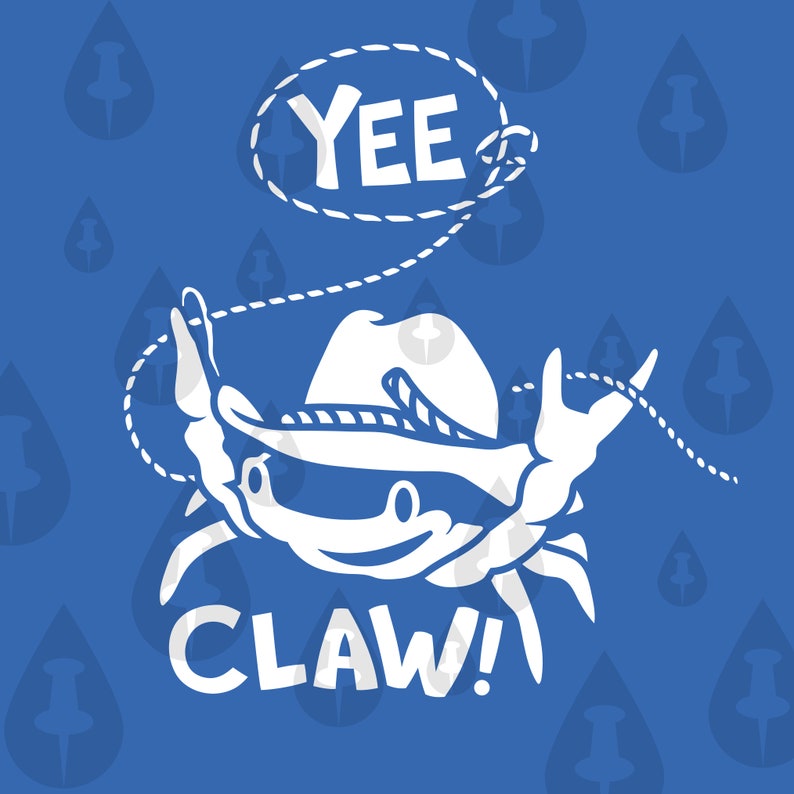 May include: A white cartoon crab wearing a cowboy hat with a lasso that says "YEE" above it. The crab is smiling and the text "CLAW!" is below it. The background is a solid blue color with white teardrop shapes.