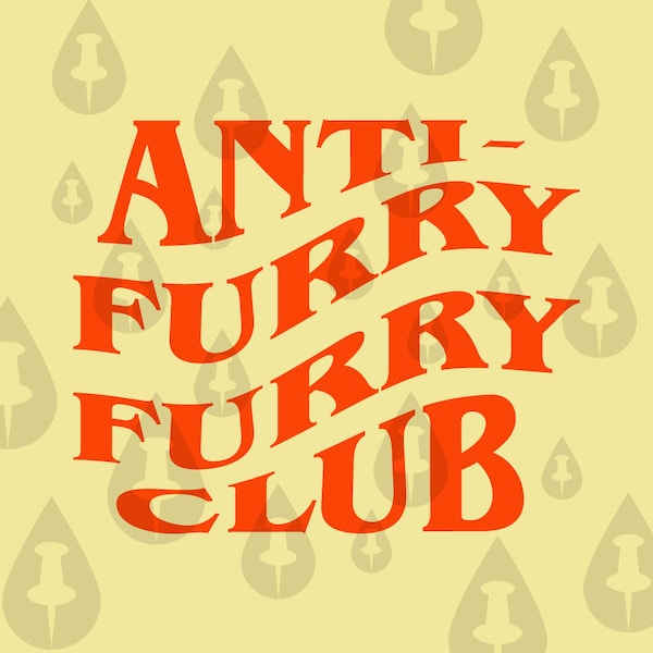 Anti Furry Furry Club SVG -  People who enjoy Fur Suits but refuse to admit they wear fursuits and fursona Antisocial Funny Meme - 2 Designs