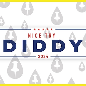 Leuke poging Diddy SVG - grappige bumpersticker verkiezing 2024 - Instagram-meme van P. Diddy recente veroordelingen Gen Z Zoomer Quote Illustratie Meme