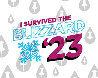 I Survived the Blizzard of '23 -  Winter Survival 2023 Blizzard Storm Noreaster Tee Shirt Design Instagram Repost SVG for Cricut & Plotter