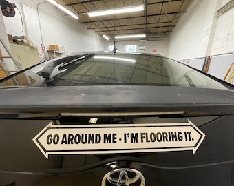 Pegatina "Go Around Me I'm Flooring It" - Eco Driver Life / Regalo para él, papá o novio, vinilo adhesivo, vinilo resistente a la intemperie, cultura automovilística