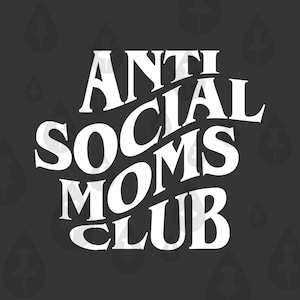 Clube das Mães Antissociais SVG - Cricut Vector Halloween Mães Assustadoras Que Não Gostam de Estar Perto de Outras Mães Ilustração Engraçada Meme - 2 Designs