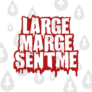 Large Marge Sent Me - Pee Wee&#39;s Big Adventure Horror Trucker Decal Quote SVG