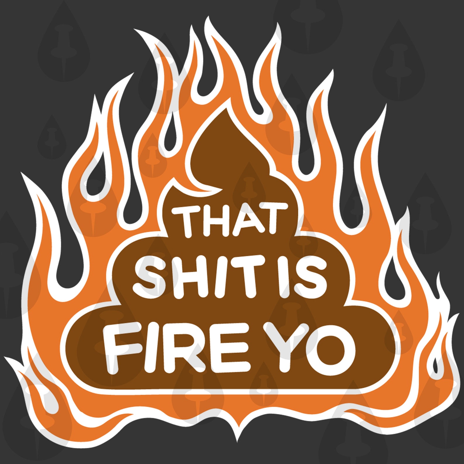 That Shit is Fire Yeet Clout Flaming Poop Emoji Streetwear Etsy UK