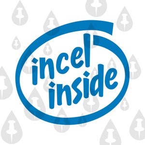Incel Inside SVG - Cricut Vector Divertente Internet Meme IT Ufficio Computer Lavoratore Auto Adesivo Finestra Illustrazione