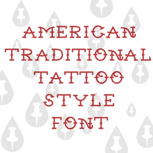 May include: Red text on a white background reads "AMERICAN TRADITIONAL TATTOO STYLE FONT". The text is in a bold, blocky font style.