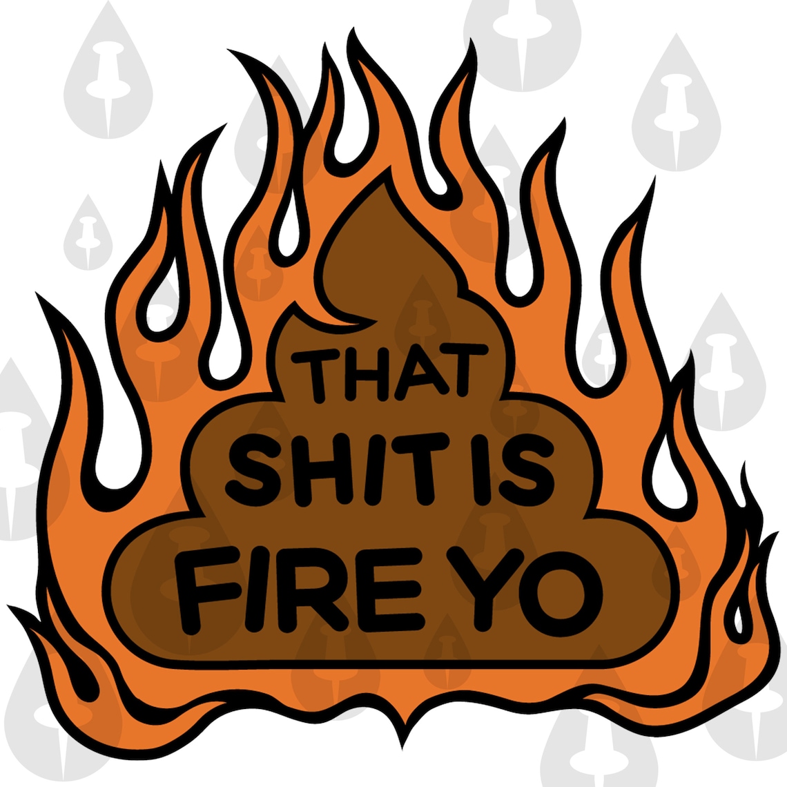 That Shit Is Fire Yeet Clout Flaming Poop Emoji Streetwear Etsy