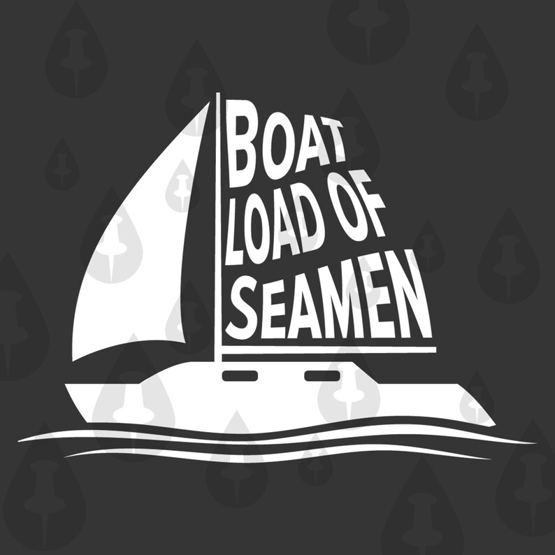 Boat Load of Seamen Funny Boating Warped Words Sailing Semen Etsy