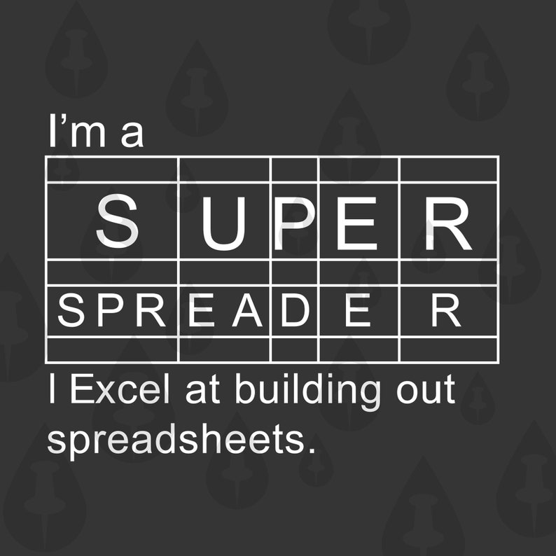 I'm a Super Spreader Geeky Excel Spreadsheet Shirt Etsy