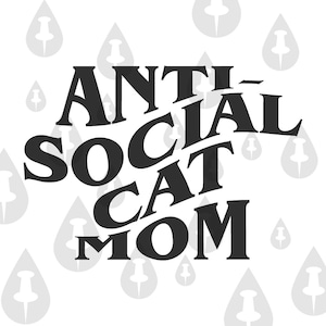 Maman chat antisociale - mots du club déformés drôles - pour les mamans chat qui n'aiment pas être avec d'autres personnes la plupart du temps SVG pour Cricut HTV