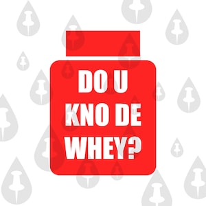 Do You Know De Whey - Funny Ugandan Knuckles Meme / Whey Protein Powerlifting - SVG Vector & Print Pack