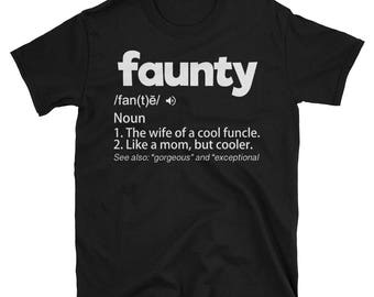 Faunty Definition The Wife Of A Cool Funcle Shirt Aunty Gift Unisex T-Shirt