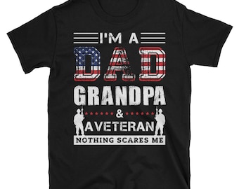 I'm A Dad Grandpa & A Veteran Nothing Scares Me Gift For Father, Grandfather on Veterans Day Short-Sleeve Unisex T-Shirt